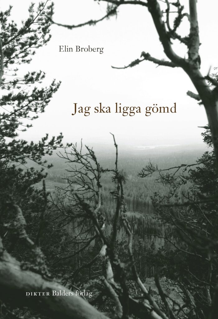 Omslag till diktsamlingen "Jag ska ligga gömd", av Elin Broberg.